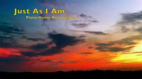 Just As I Am (Piano Hymn Arrangement) - YouTube