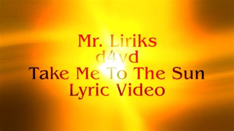 d4vd - Take Me To The Sun (FAN LYRIC VIDEO) Mr. Liriks - YouTube