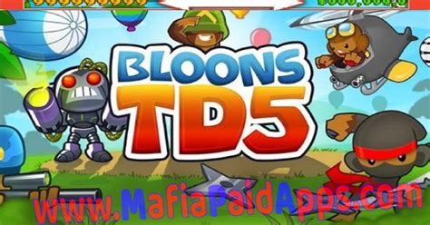 Bloons TD 5 Apk + Mod Money, Unlocked ,… for Android | MafiaPaidApps ...