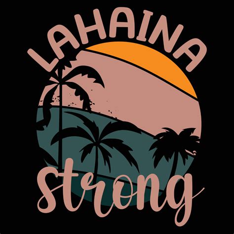 Lahaina strong shirt prinrt template 28228535 Vector Art at Vecteezy