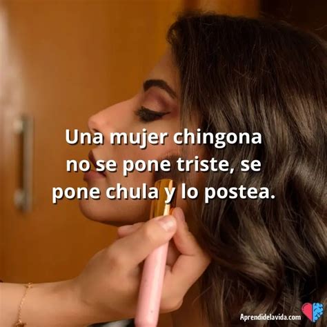 Total 75+ imagen las frases mas chingonas - Abzlocal.mx