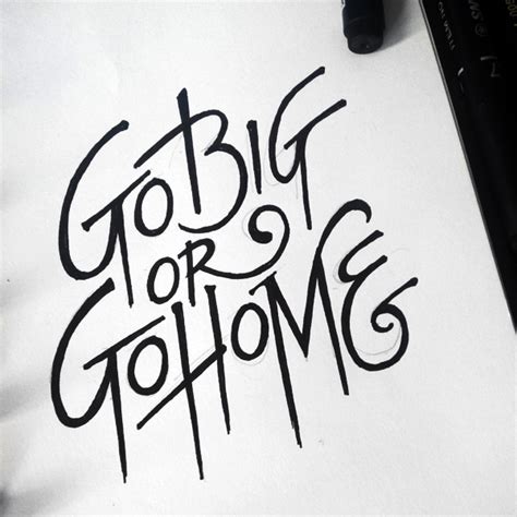 Go Big or Go Home on Behance