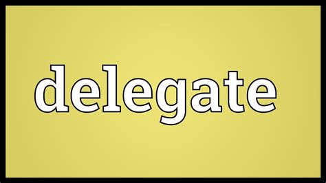 Delegate Meaning - YouTube