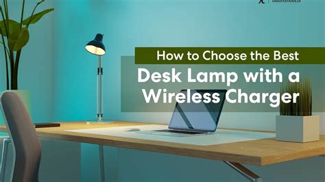 How to Choose the Best Desk Lamp with a Wireless Charger