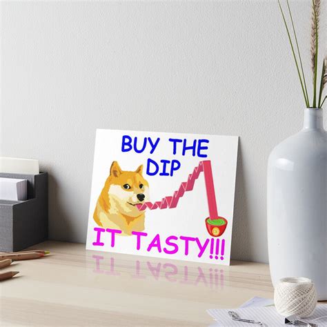 "Buy The Dip It Tasty - Doge Meme" Art Board Print by ah306 | Redbubble