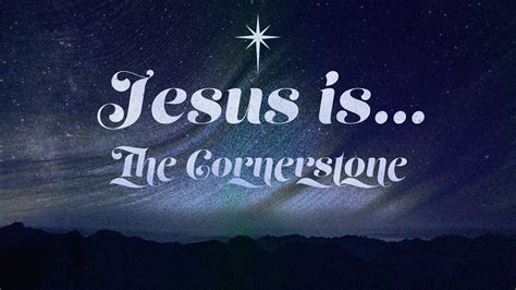 Jesus is the Cornerstone