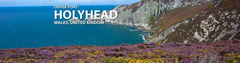 Holyhead, Wales Cruise Port, 2018 and 2019 Cruises to Holyhead, Wales ...