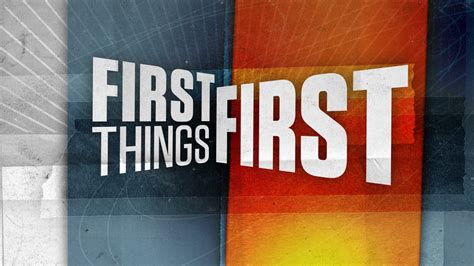 FIRST THINGS FIRST - Fox Sports Press Pass