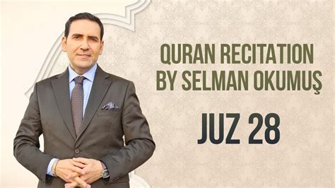 Juz 28 | Quran Recitation by Selman Okumuş - YouTube