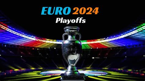 Euro 2024 Playoffs Schedule - Cloe Nannie