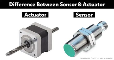 Difference Between Sensor and Actuator - Comparison Table