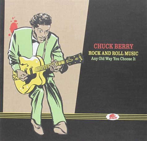 Review: Chuck Berry – ROCK AND ROLL MUSIC – ANY OLD WAY YOU CHOOSE IT