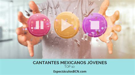 10 cantantes mexicanos jóvenes – MUY RECOMENDADOS – ~ EspectáculosBCN