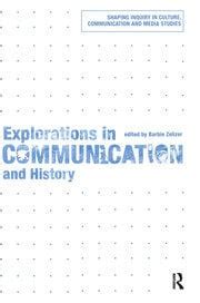 Explorations in Communication and History - 1st Edition - Barbie Zeliz