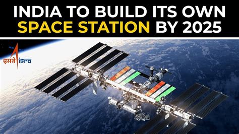 India to have its own Space Station? | ISRO's Upcoming Space Missions ...