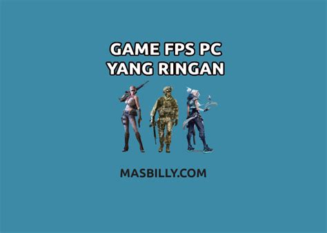 5 Rekomendasi Game FPS PC Ringan Terbaik | Masbilly.com