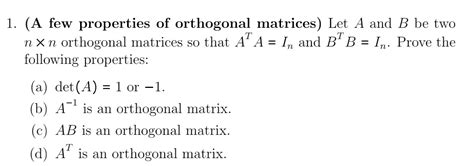 Solved 1. (A few properties of orthogonal matrices) Let A | Chegg.com