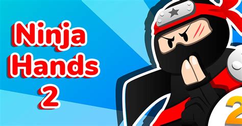 Ninja Hands 2 🕹️ Play on CrazyGames