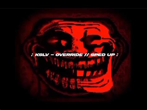 KSLV - Override // sped up // Troll face meme - YouTube