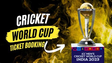 ICC Men's Cricket World Cup 2023 Ticket Booking Guide