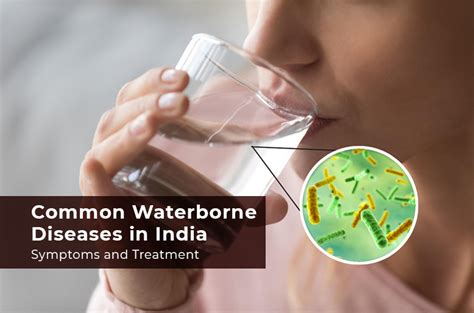 Waterborne Diseases in India: Symptoms and Treatment