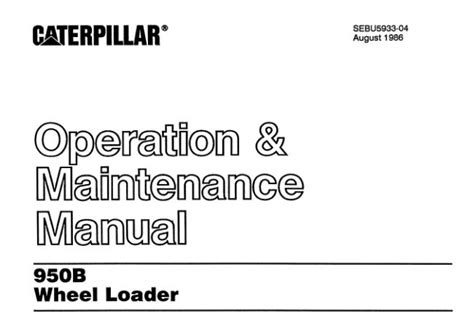 Caterpillar Cat 950B Wheel Loader Operation and Maintenance Manual