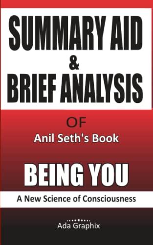 Summary Aid & Brief Analysis of Being You-Anil Seth's Book: A New ...