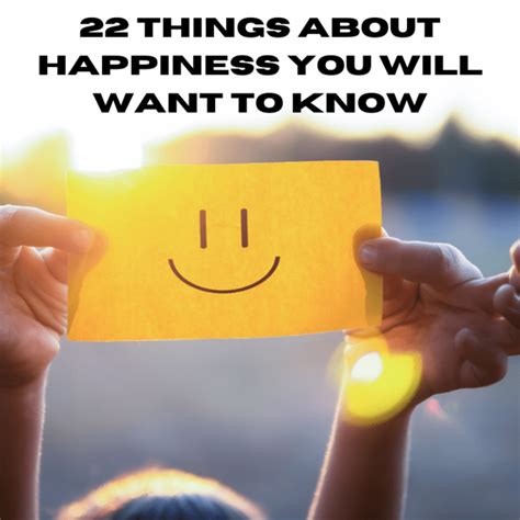 22 Things About Happiness You Will Want To Know