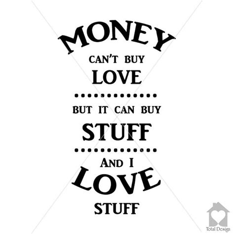 Money Can't Buy Love But ..... Vinyl Wall Decal by TotalDesignAB