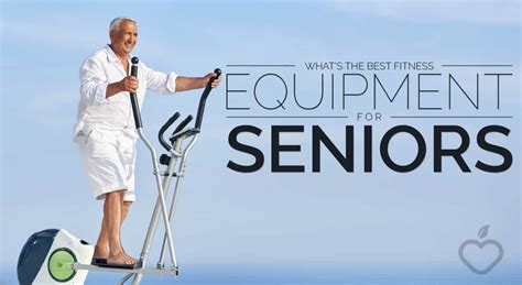 What’s The Best Fitness Equipment for Seniors – Positive Health Wellness