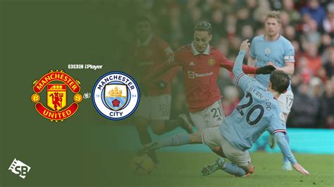 How to Watch Manchester United VS Manchester City FA Cup Final 2023 ...