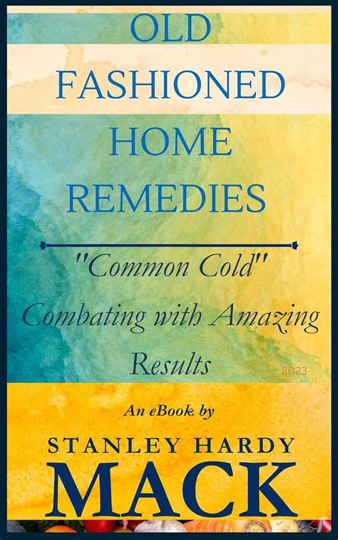 Old Fashioned Home Remedies: Common Cold - Kindle edition by Mack ...