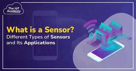 What is a Sensor? Different Types of Sensors and Their Applications ...