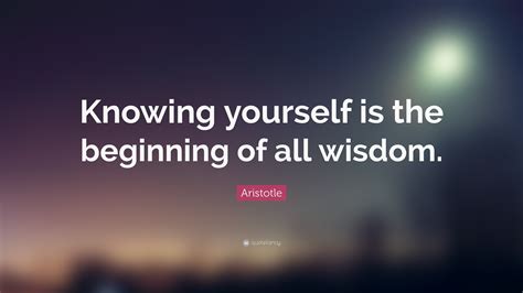 Aristotle Quote: “Knowing yourself is the beginning of all wisdom.”