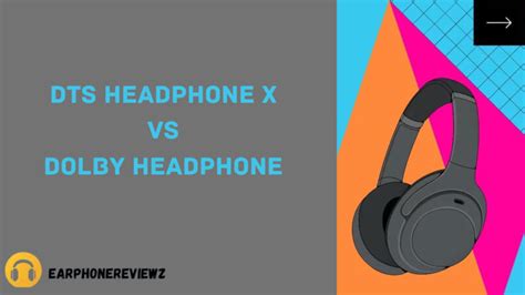 Which One Is Best DTS Headphone X Vs Dolby Headphone