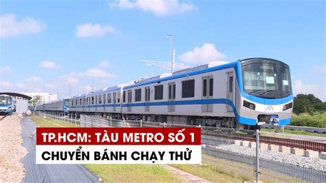 Tàu metro số 1 tại TP.HCM chính thức chuyển bánh chạy thử - YouTube