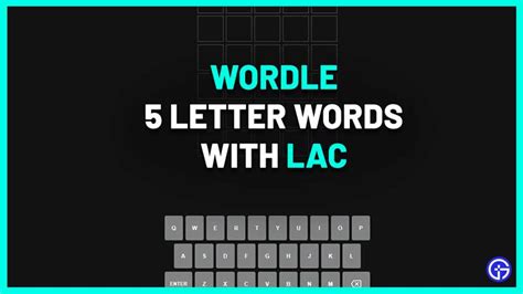 5 Letter Words With LAC In Them (Wordle Hint) - Gamer Tweak