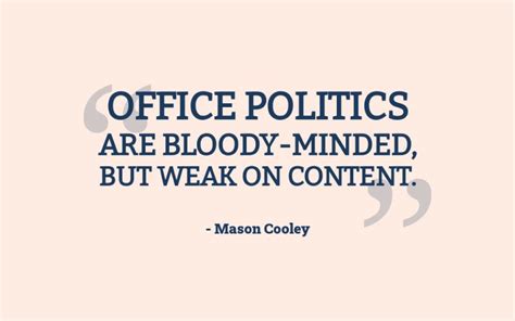 49 Office Politics Quotes To Stay Ahead And Safe Until The Game Ends ...