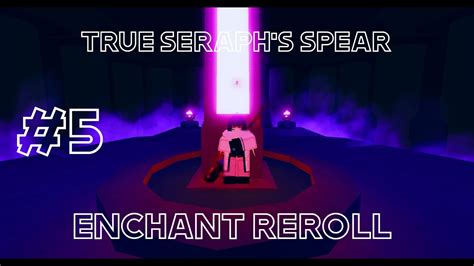 True Seraph's Spear Enchant Reroll #5 - YouTube