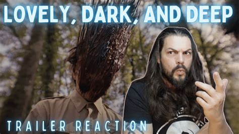 LOVELY, DARK, AND DEEP | Official Trailer Reaction - YouTube