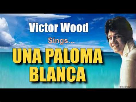 UNA PALOMA BLANCA = Victor Wood (with Lyrics) Acordes - Chordify