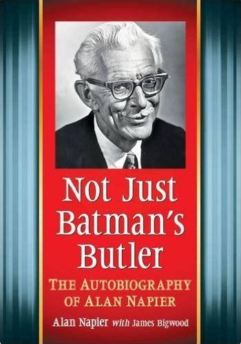 Not Just Batman’s Butler: The Autobiography of Alan Napier by Alan ...