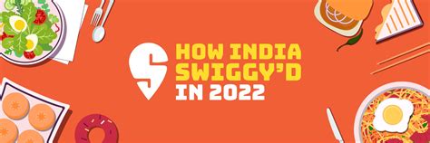 Here's how India Swiggy'd in 2022! - Swiggy Diaries