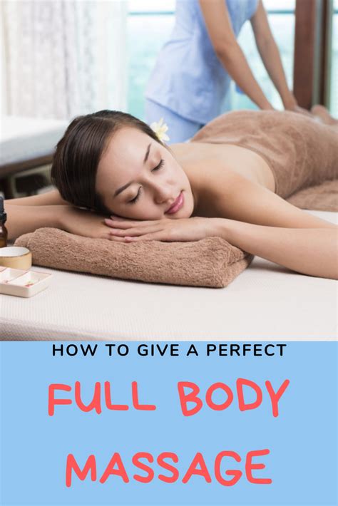 How To Give A Perfect Full Body Massage | Body massage techniques, Deep ...