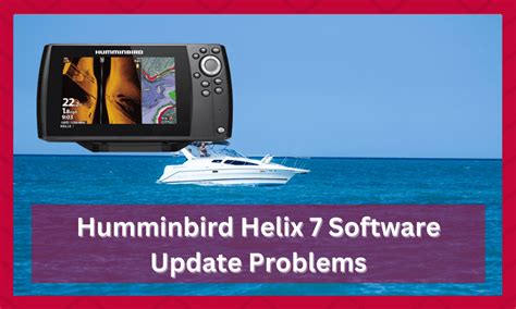 5 Steps To Resolve Humminbird Helix 7 Software Update Problems - FuncFish