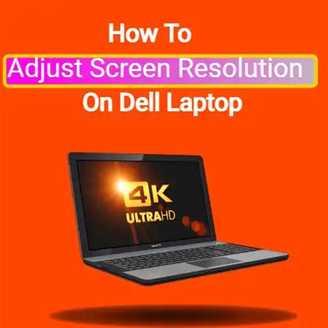 How To Adjust Screen Resolution On Dell Laptop (3 Ways)