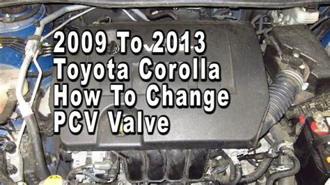 Toyota Corolla How To Change PCV Valve 2009 2010 2011 2012 2013 With ...