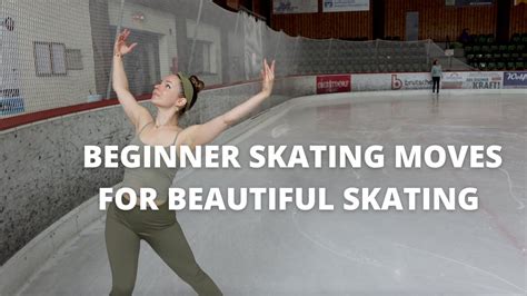 BEGINNER FIGURE SKATING MOVES FOR BEAUTIFUL SKATING | How To Figure ...