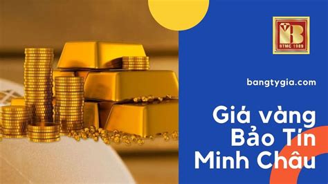 Cập Nhật Giá Vàng Bảo Tín Minh Châu (BTMC) Mới Nhất Hôm Nay