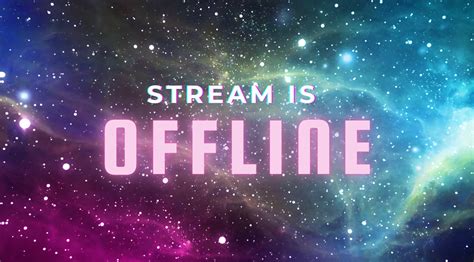 Twitch Offline Screen Space Theme, Outer Space Galaxy Twitch Offline ...